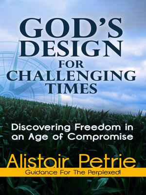 cover image of God's Design For Challenging Times: Discovering Freedom in an Age of Compromise
